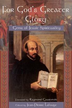Paperback For God's Greater Glory: Gems of Jesuit Spirituality Book