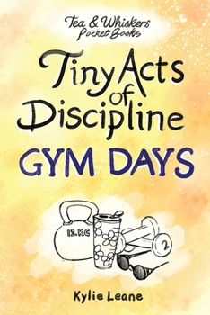Paperback Tiny Acts of Discipline: Gym Days Book