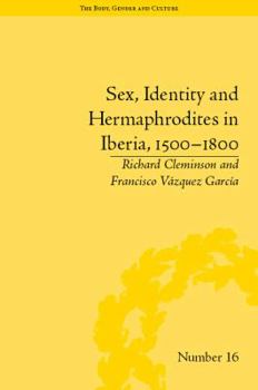 Hardcover Sex, Identity and Hermaphrodites in Iberia, 1500-1800 Book