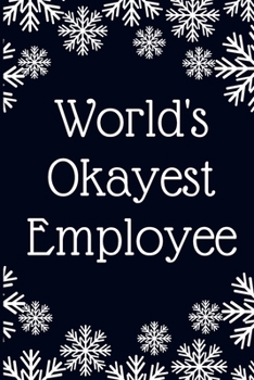 Paperback World's Okayest Employee: Funny Christmas Gifts For Staff- Lined Blank Notebook Journal Book