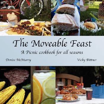 Paperback The Moveable Feast - A Picnic Cookbook for All Seasons Book