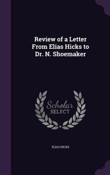 Hardcover Review of a Letter From Elias Hicks to Dr. N. Shoemaker Book