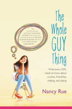 Paperback The Whole Guy Thing: What Every Girl Needs to Know about Crushes, Friendship, Relating, and Dating Book