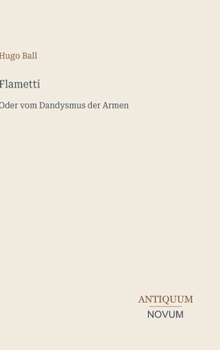 Hardcover Flametti: Oder vom Dandysmus der Armen [German] Book