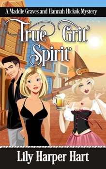 Paperback True Grit Spirit: A Maddie Graves and Hannah Hickok Mystery Book