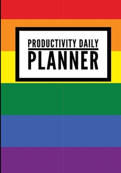 Productivity Daily Planner: Pride Rainbow Flag LGBTQ - Undated Productivity Planner, Productivity Notebook, Organizer For Daily Routine Planning - [Professional Grade]