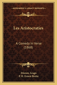 Paperback Les Aristocraties: A Comedy In Verse (1868) Book