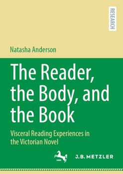 The Reader, the Body, and the Book: Visceral Reading Experiences in the Victorian Novel