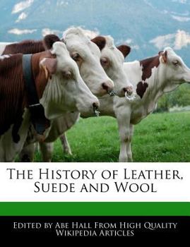 Paperback The History of Leather, Suede and Wool Book