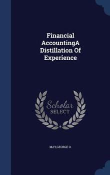 Hardcover Financial AccountingA Distillation Of Experience Book