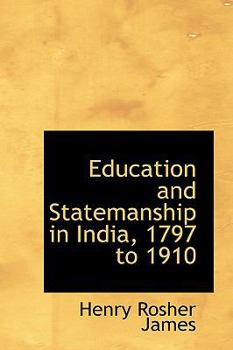 Paperback Education and Statemanship in India, 1797 to 1910 Book