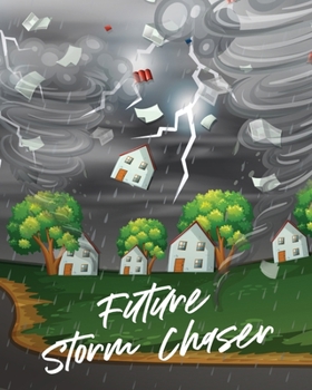 Paperback Future Storm Chaser: For Kids Forecast Atmospheric Sciences Storm Chaser Book