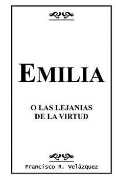 Paperback Emilia: O Las Lejanías De La Virtud [Spanish] Book