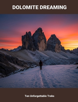 Paperback Dolomite Dreaming: Ten Unforgettable Treks Book
