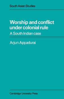 Paperback Worship and Conflict Under Colonial Rule: A South Indian Case Book
