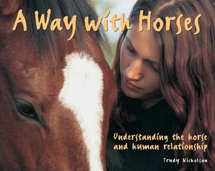 Paperback A Way with Horses: Understanding the Horse and Human Relationship Book