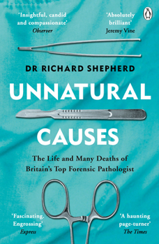 Paperback Unnatural Causes: The Life and Many Deaths of Britain's Top Forensic Pathologist Book