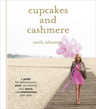 Hardcover Cupcakes and Cashmere: A Guide for Defining Your Style, Reinventing Your Space, and Entertaining with Ease Book