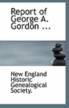 Paperback Report of George A. Gordon ... Book