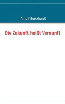 Paperback Die Zukunft hei?t Vernunft [German] Book