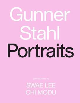 Hardcover Gunner Stahl: Portraits: I Have So Much to Tell You Book