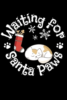 Waiting for Santa Paws: Cute Cat Pun Christmas Notebook/Journal/Alternative Christmas Card - Lined 6x9 inches