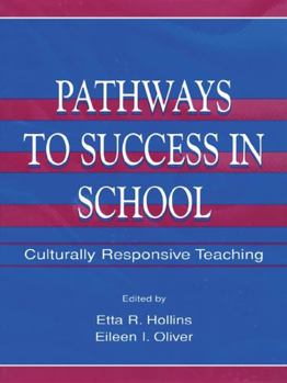 Paperback Pathways to Success in School: Culturally Responsive Teaching Book