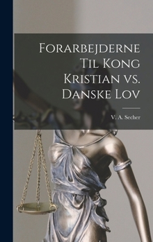 Hardcover Forarbejderne til Kong Kristian vs. Danske Lov Book