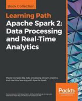 Paperback Apache Spark 2: Data Processing and Real-Time Analytics Book