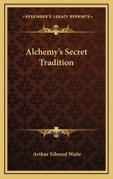 Hardcover Alchemy's Secret Tradition Book