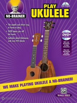 Paperback No-Brainer Play Ukulele: We Make Playing Ukulele a No-Brainer!, Book & DVD Book