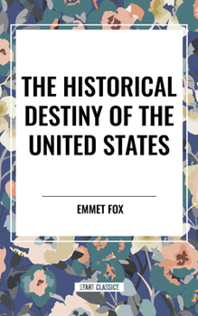 The Historical Destiny of the United States