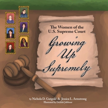 Paperback Growing Up Supremely: The Women of the U.S. Supreme Court Book