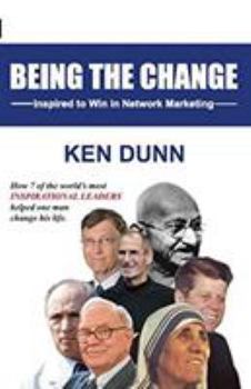 Paperback Being the Change: Inspired to Win in Network Marketing Book