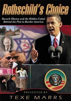 Rothschild's Choice: Barack Obama and the Hidden Cabal Behind the Plot to Murder America