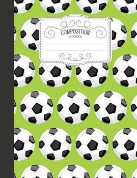 Paperback Composition Notebook: Sports Wide Ruled Comp Books for School - Soccer Football Book