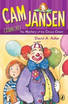 Cam Jansen and the Mystery of the Circus Clown - Book #7 of the Cam Jansen Mysteries