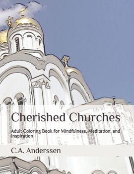 Paperback Cherished Churches: Adult Coloring Book for Mindfulness, Meditation, and Inspiration Book