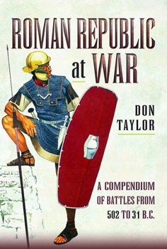 Paperback Roman Republic at War: A Compendium of Roman Battles from 502 to 31 BC Book