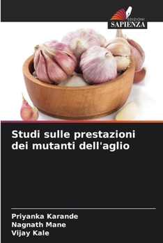 Paperback Studi sulle prestazioni dei mutanti dell'aglio [Italian] Book