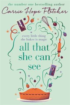 Hardcover All That She Can See: Every Little Thing She Bakes Is Magic Book