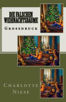 Paperback Die falschen Weihnachtsbäume - Großdruck [German] Book