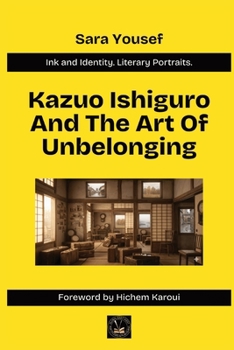 Kazuo Ishiguro And The Art Of Unbelonging (Ink & Identity)