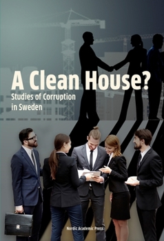 Hardcover A Clean House?: Studies of Corruption in Sweden Book