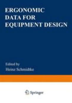 Hardcover Ergonomic Data for Equipment Design: Proceedings of the NATO Ari Held in Munich, Frg, March 22-26, 1982 Book