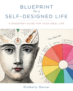 Paperback Blueprint for a Self-Designed Life: A Discovery Guide for Your Ideal Life Book
