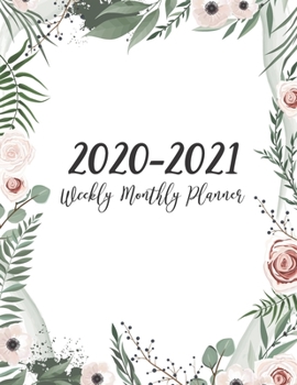 2020-2021 Weekly Monthly Planner: 2 Year Daily Weekly Planner | 24 Months Agenda Planner with Holiday | Schedule Organizer Logbook and Journal ... Two Year Daily Weekly and Monthly Planner)