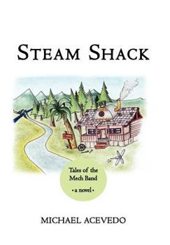 Hardcover Steam Shack: Tales of the Mech Band: Tales of the Mech Band Book