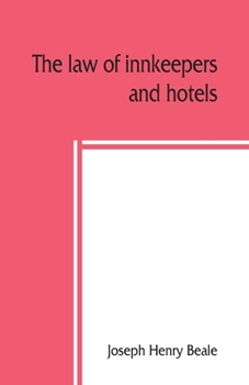 Paperback The law of innkeepers and hotels: including other public houses, theatres, sleeping cars Book