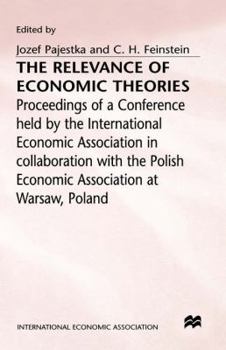 Hardcover The Relevance of Economic Theories: Proceedings of a Conference Held by the International Economic Association Book